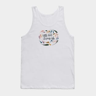 You are enough Tank Top